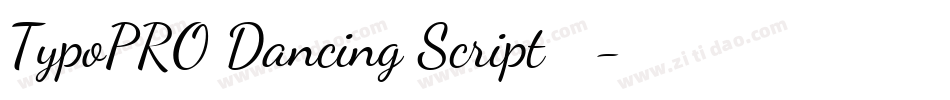 TypoPRO Dancing Script手机版字体转换